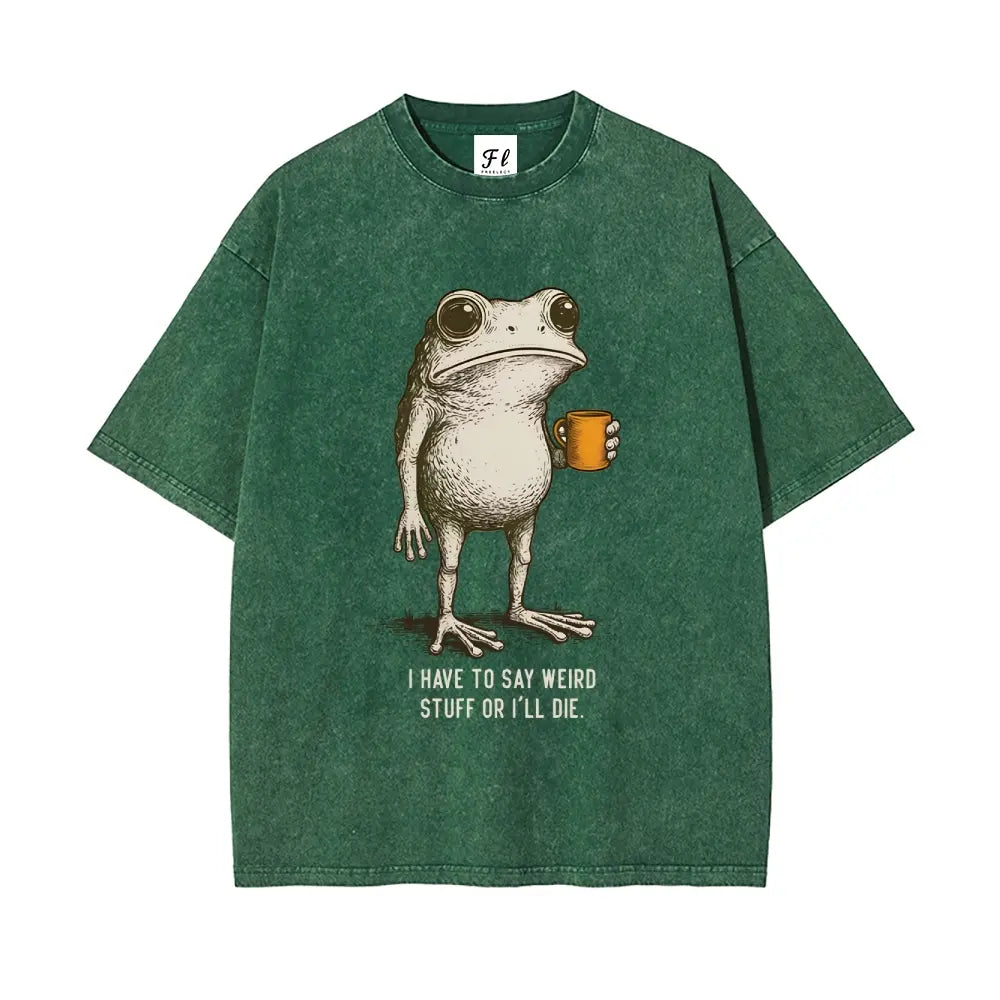 I HAVE TO SAY WEIRD STUFF Funny Frog T-Shirt Sweatshirt Hoodie