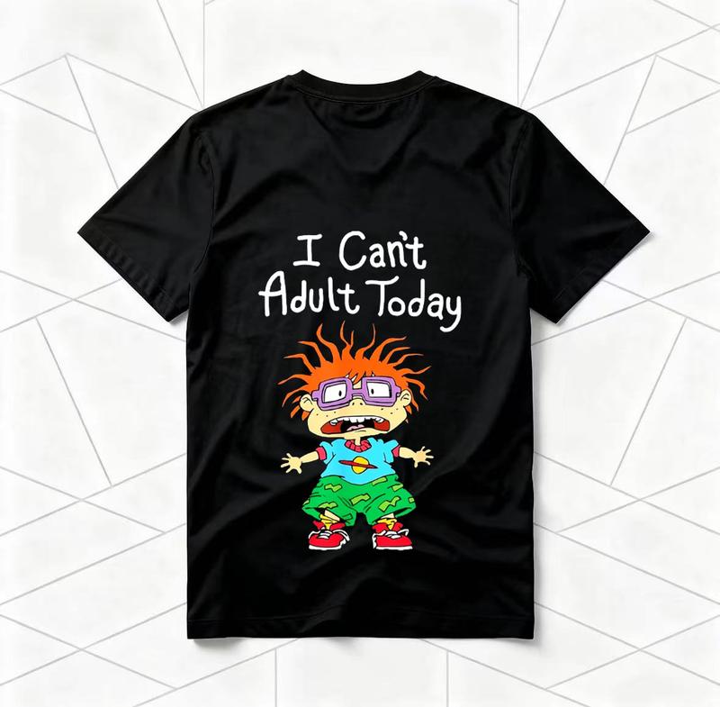 "I Can't Adult Today" Rugrats Cartoon American T-Shirt/Sweatshirt/Hoodie