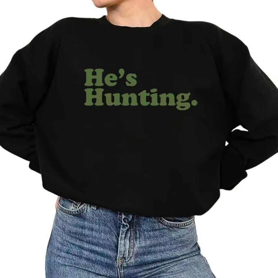 He Is Hunting T-Shirt/Sweatshirt/Hoodie