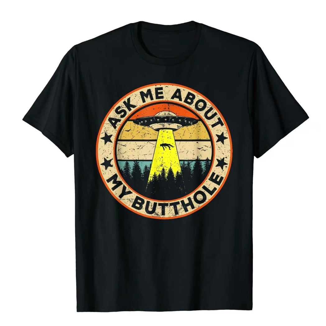 Ask Me About My Butthole T-Shirt/Sweatshirt/Hoodie