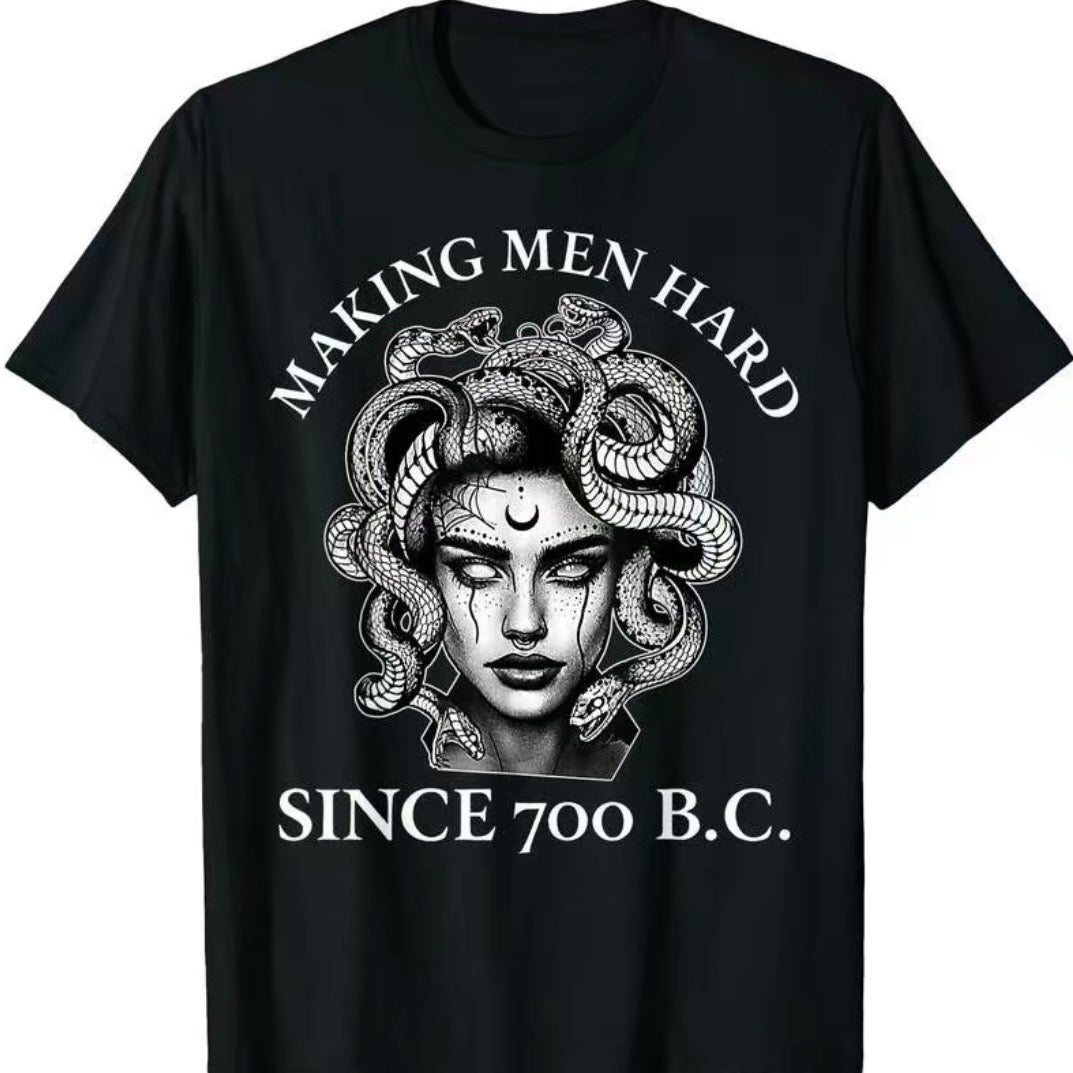 Making Men Hard Since 700 B.C Funny Feminist Medusa Ancient T-Shirt/Sweatshirt/Hoodie