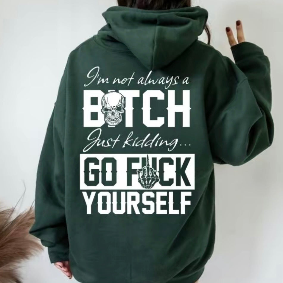 I'm Not Always A B*tch T-Shirt/Sweatshirt/Hoodie