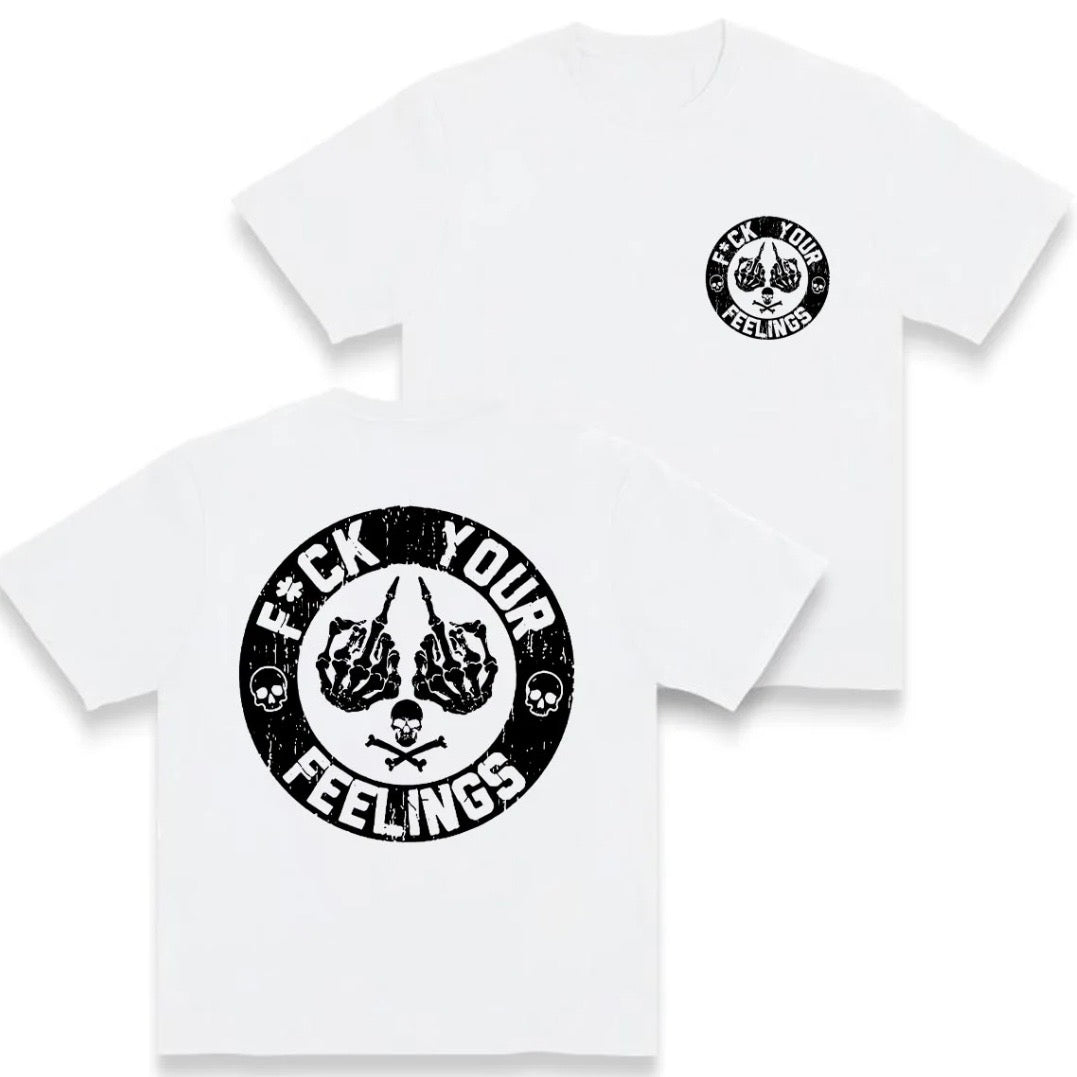 F*ck Your Feelings Skull T-Shirt Sweatshirt Hoodie