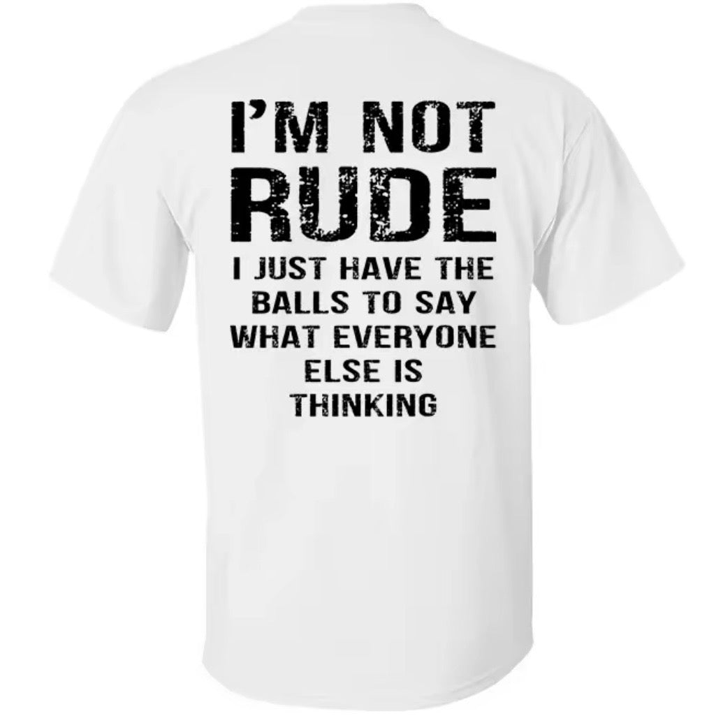 I’m Not Rude I Just Have the Balls to Say What Everyone Else Is Thinking T-Shirt Sweatshirt Hoodie