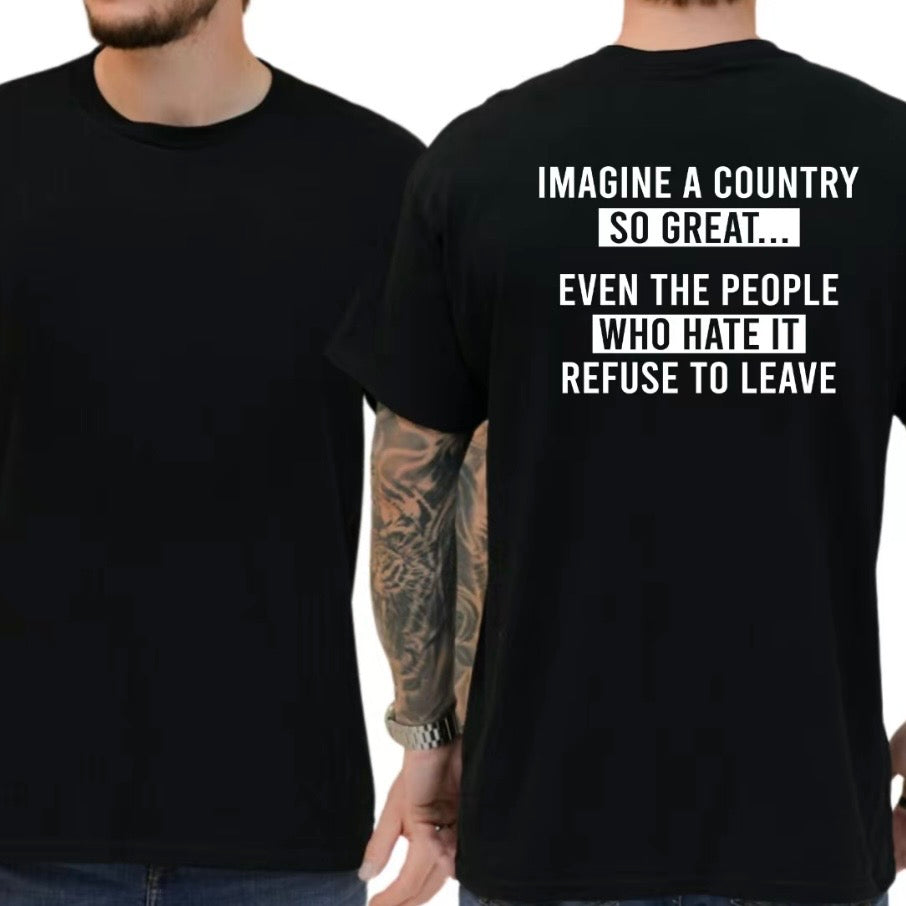 Imagine A Country So Great T-Shirt Sweatshirt Hoodie