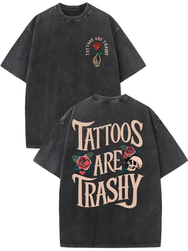 Tattoos Are Trashy T-Shirt/Sweatshirt/Hoodie