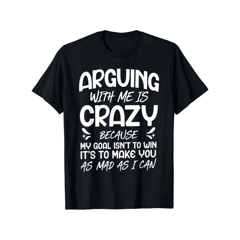 Funny "Arguing with Me Pointless I Knew I Was Wrong" Saying T-Shirt/Sweatshirt/Hoodie