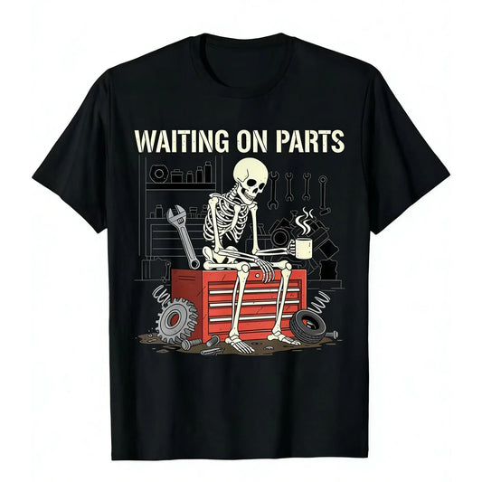 Waiting On Parts Funny Skeleton Auto Mechanic Technician T-Shirt Sweatshirt Hoodie