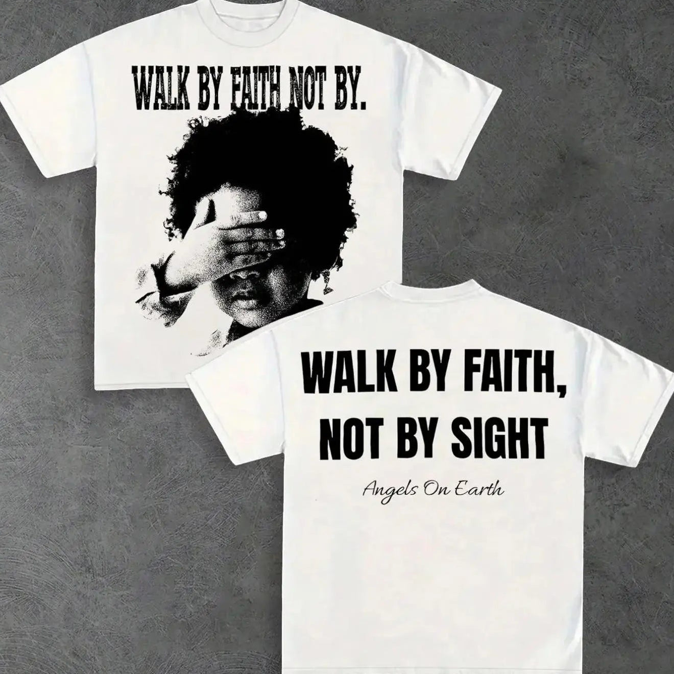 Walk By Faith Not By Sight T-Shirt Sweatshirt Hoodie