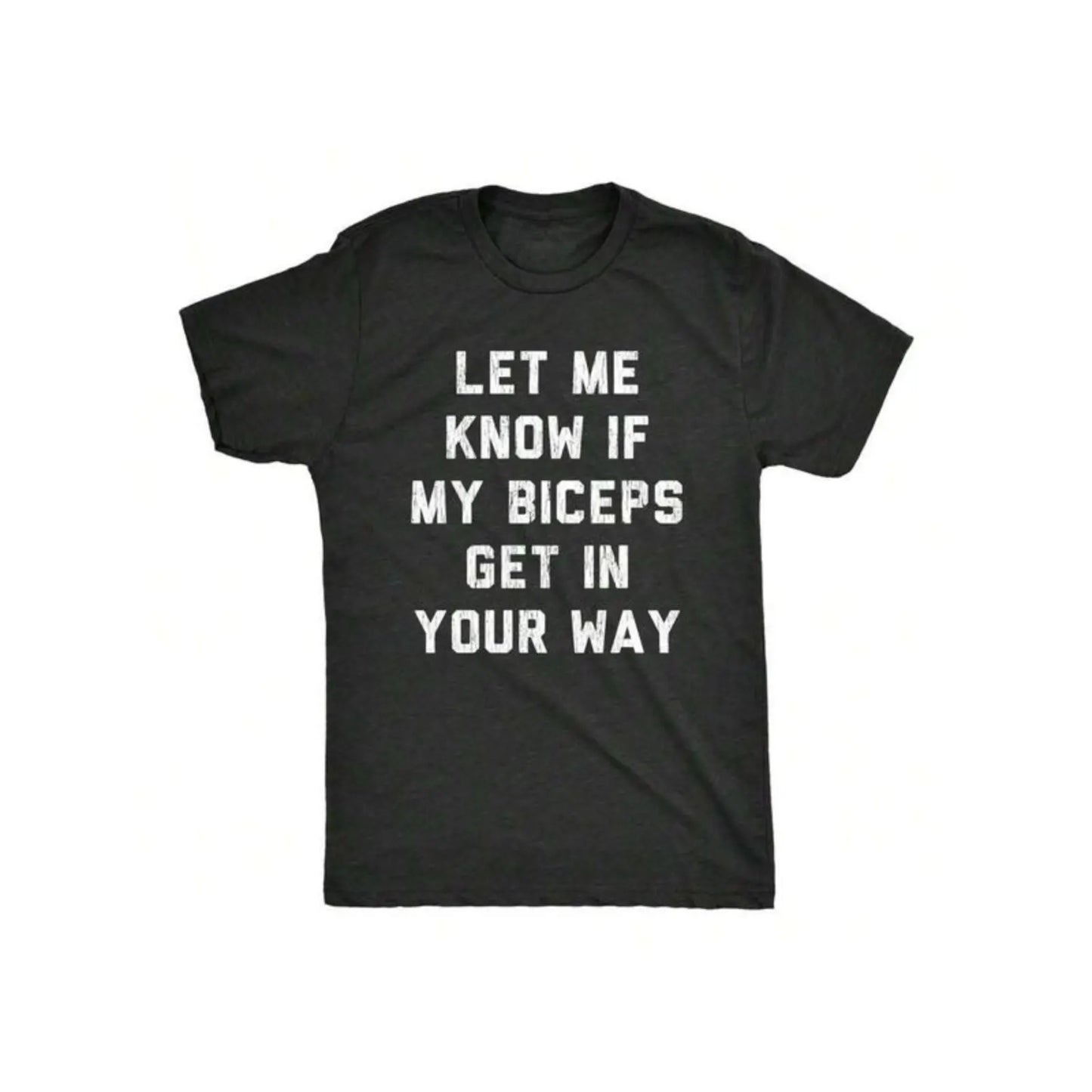 Let Me Know If My Biceps Get In Your Way T-Shirt Sweatshirt Hoodie