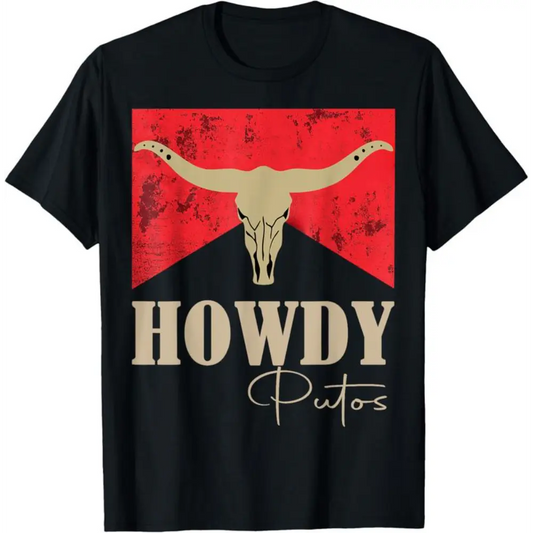 Howdy Putos Bull Skull Country Cowboy Western Graphic T-Shirt/Sweatshirt/Hoodie