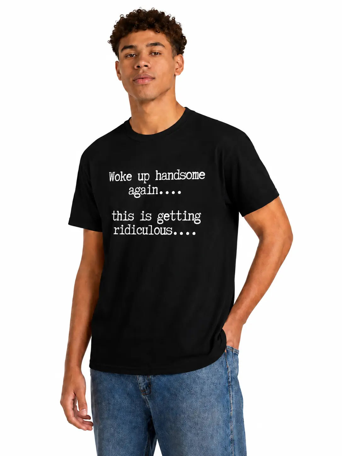 Woke Up Handsome Again T-Shirt Sweatshirt Hoodie