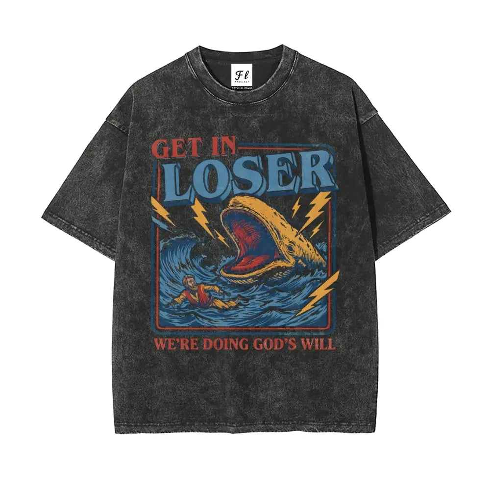 Jonah And The Whale Graphic Get In Loser We're Doing God's Will T-Shirt Sweatshirt Hoodie