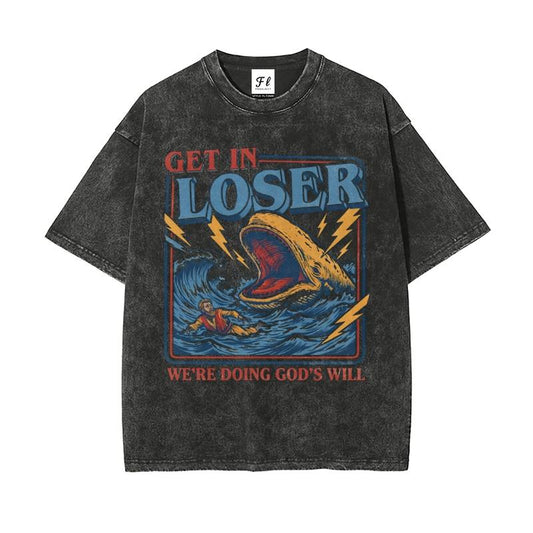 Get In Loser We're Doing God's Will T-Shirt Sweatshirt Hoodie