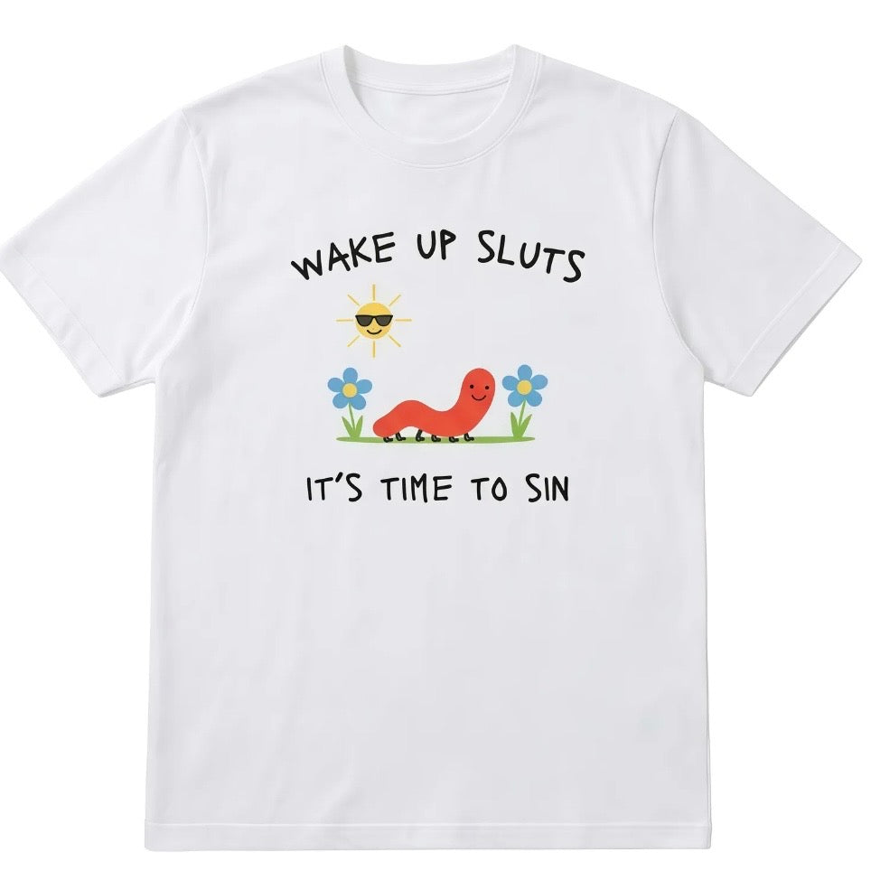 Wake Up Slts It's Time To Sin T-Shirt Sweatshirt Hoodie