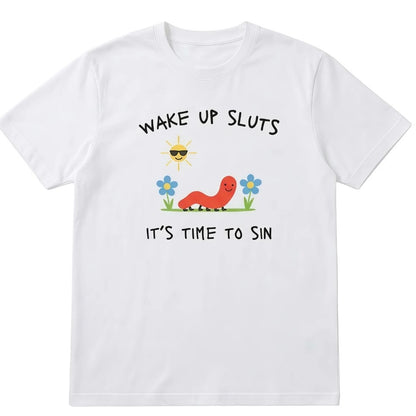 Wake Up Slts It's Time To Sin T-Shirt Sweatshirt Hoodie