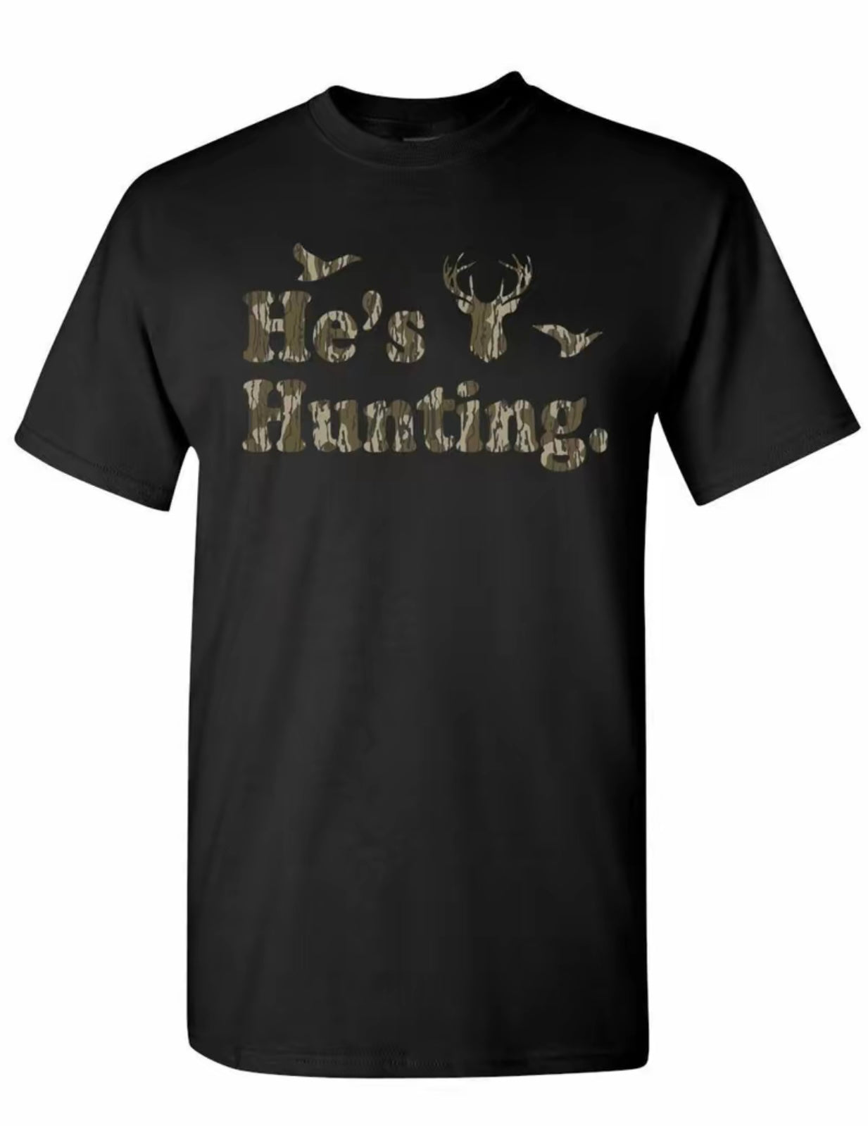 He's Hunting Deer Duck T-Shirt/Sweatshirt/Hoodie