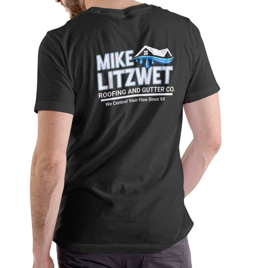 Mike Litzwet Roofing and Gutter Co. Funny T-Shirt/Sweatshirt/Hoodie