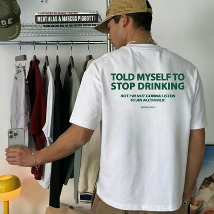 Told Myself To Stop Drinking T-Shirt/Sweatshirt/Hoodie