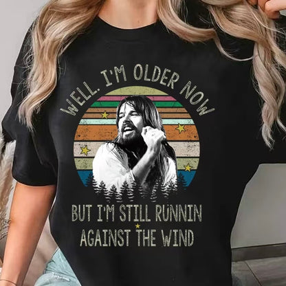 Seger Well I'm Older Now I'm Still Running T-Shirt/Sweatshirt/Hoodie