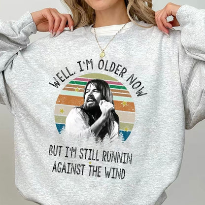 Seger Well I'm Older Now I'm Still Running T-Shirt/Sweatshirt/Hoodie