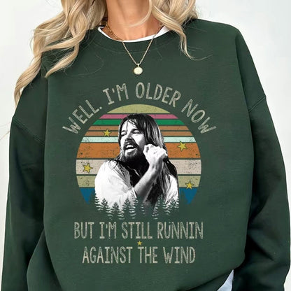 Seger Well I'm Older Now I'm Still Running T-Shirt/Sweatshirt/Hoodie