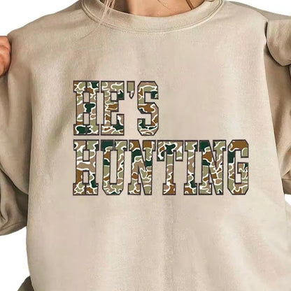 He's Hunting T-Shirt/Sweatshirt/Hoodie