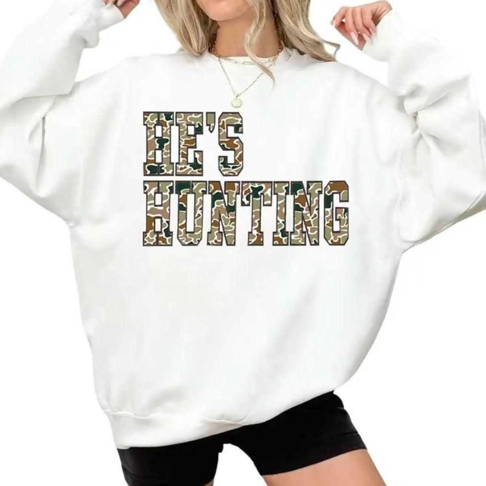 He's Hunting T-Shirt/Sweatshirt/Hoodie