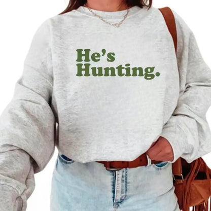 He Is Hunting T-Shirt/Sweatshirt/Hoodie