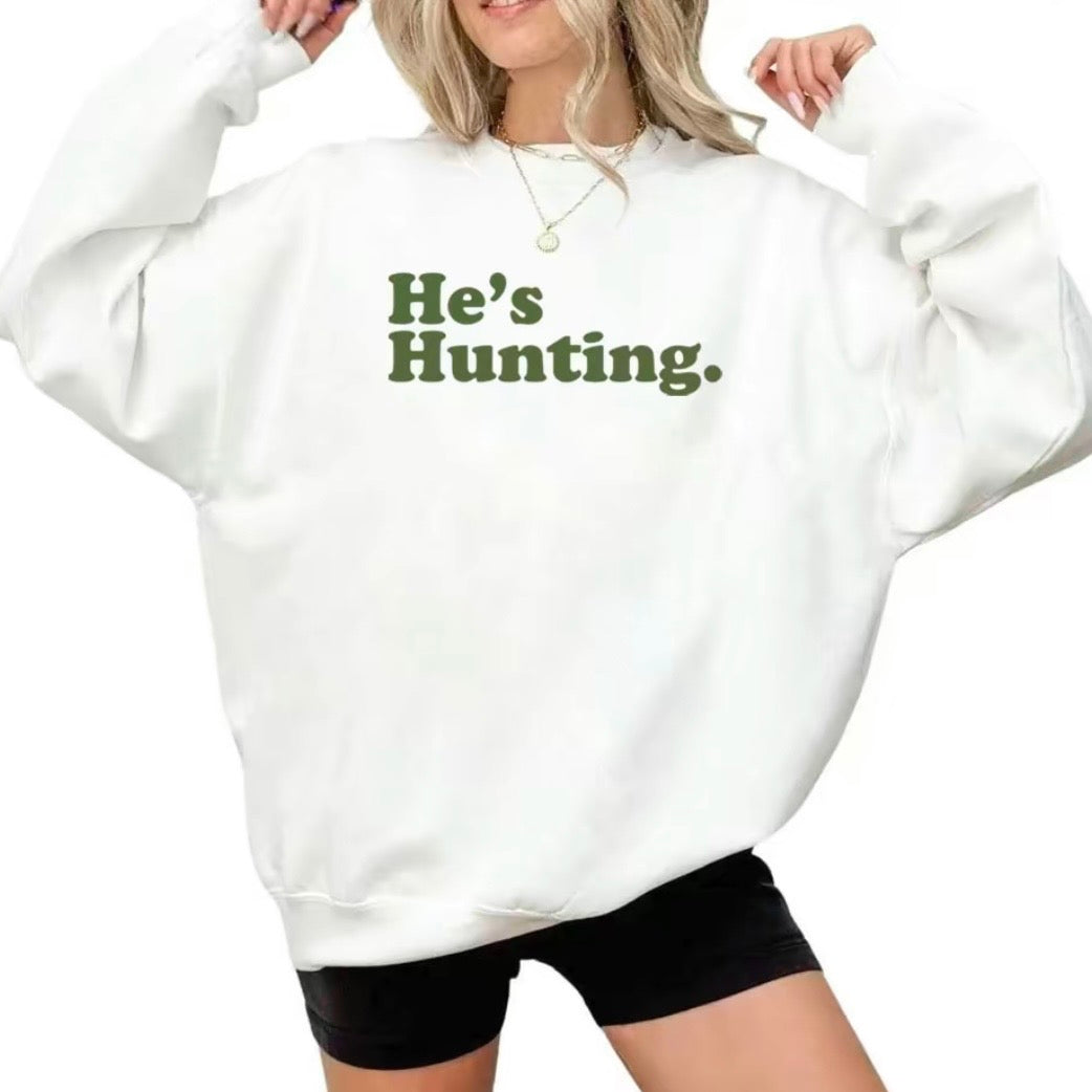 He Is Hunting T-Shirt/Sweatshirt/Hoodie