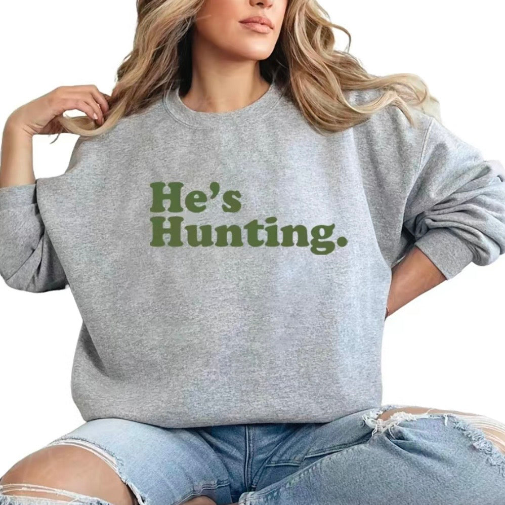 He Is Hunting T-Shirt/Sweatshirt/Hoodie