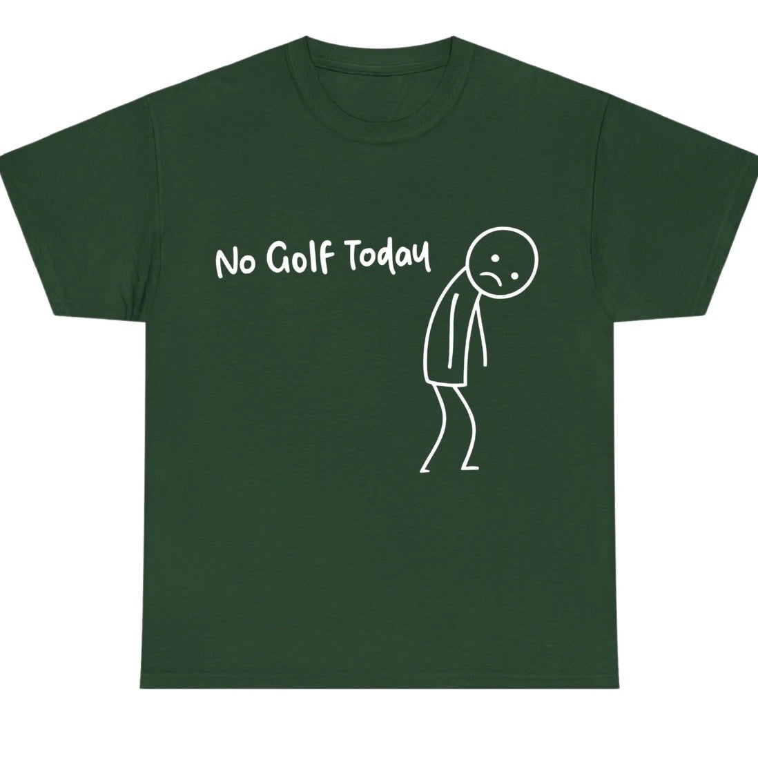 No Golf Today T-Shirt/Sweatshirt/Hoodie