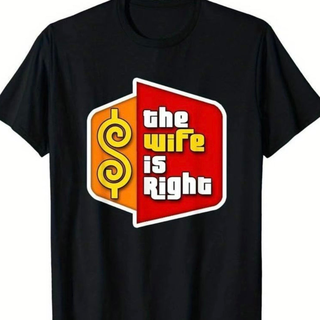 Always Right Humor T-Shirt/Sweatshirt/Hoodie