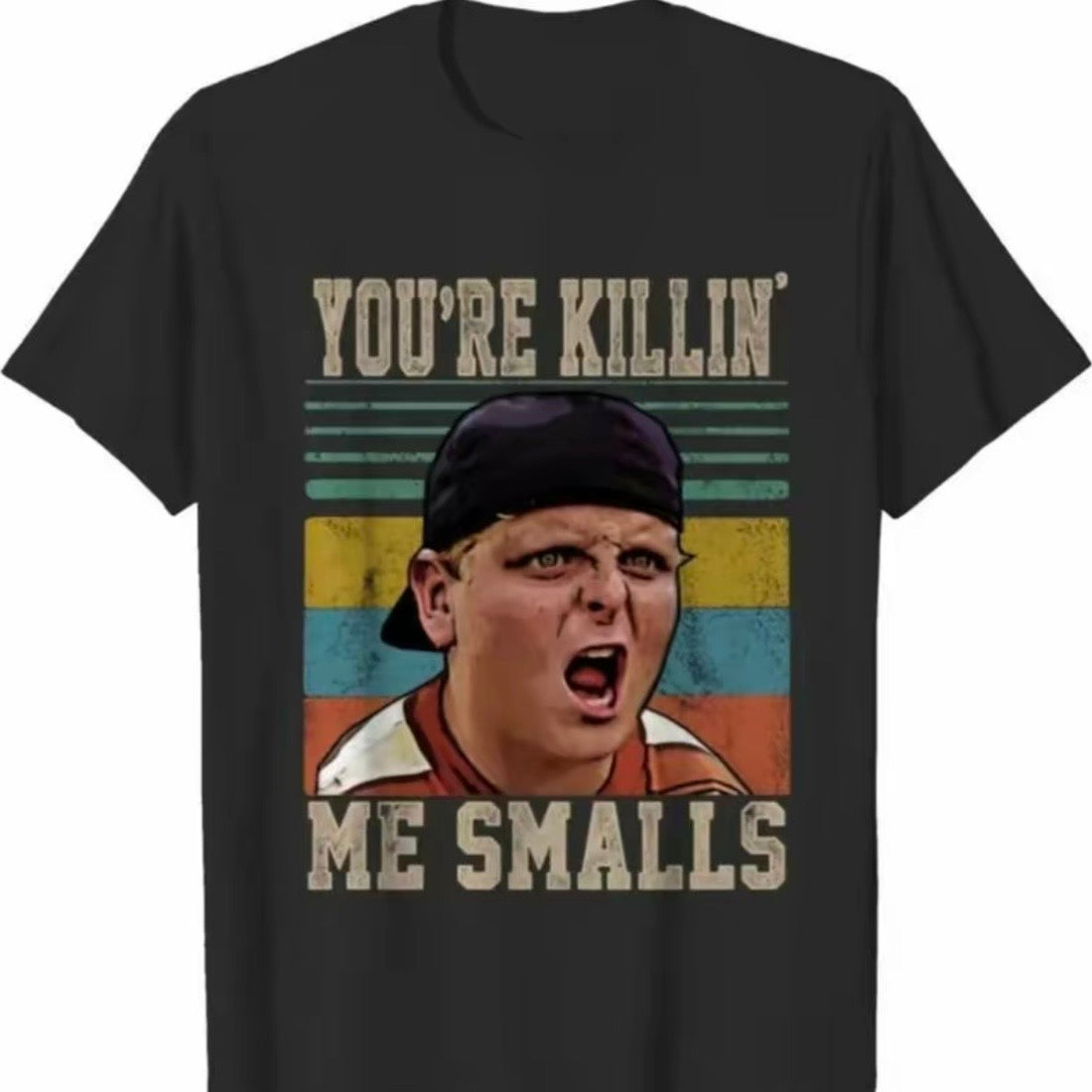 You're Killing Me Smalls The Sandlot Movie T-Shirt/Sweatshirt/Hoodie