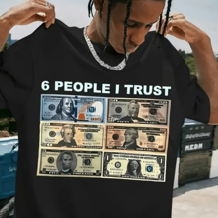 6 People I Trust T-Shirt/Sweatshirt/Hoodie