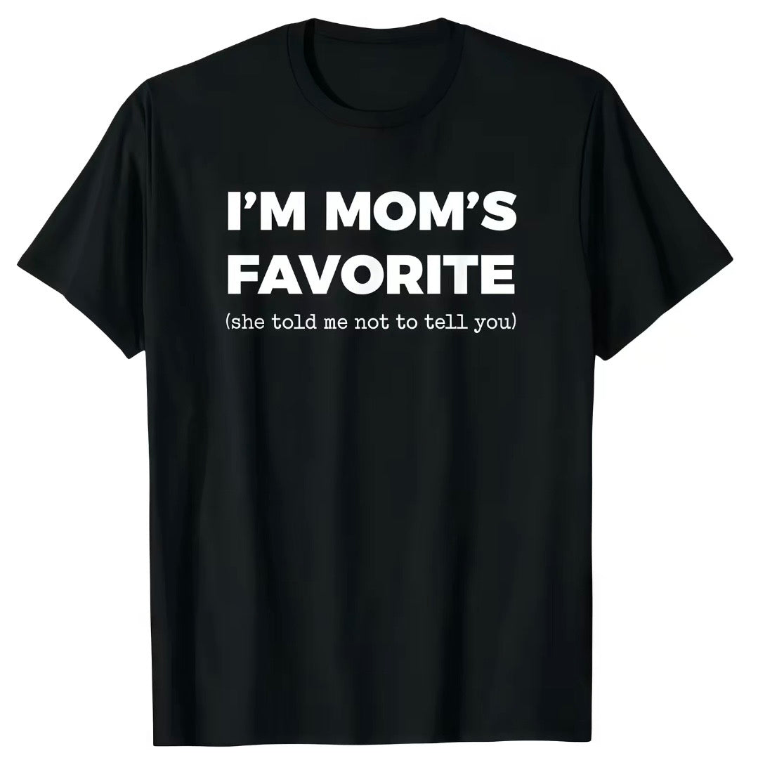 Funny Moms Favorite Son Daughter I'm Mom's Favorite T-Shirt/Sweatshirt/Hoodie