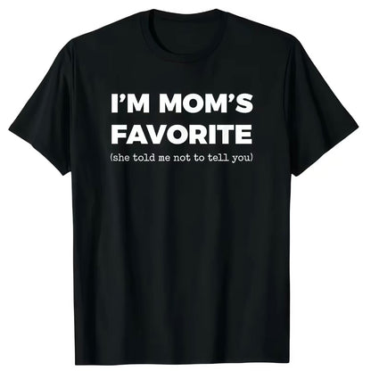 Funny Moms Favorite Son Daughter I'm Mom's Favorite T-Shirt/Sweatshirt/Hoodie