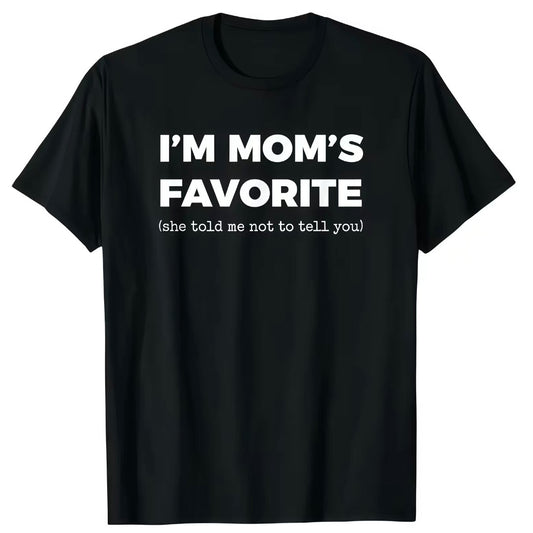 Funny Moms Favorite Son Daughter I'm Mom's Favorite T-Shirt/Sweatshirt/Hoodie
