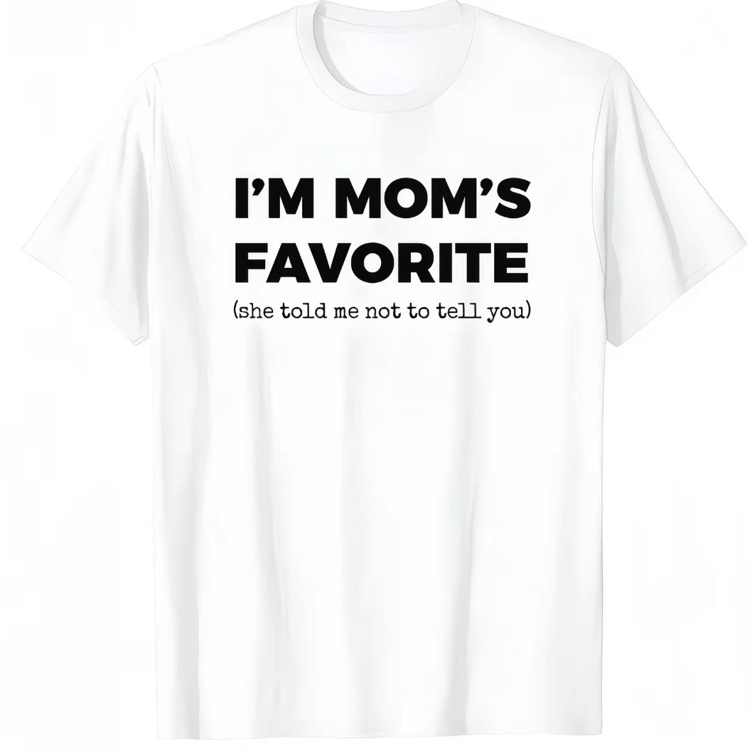 Funny Moms Favorite Son Daughter I'm Mom's Favorite T-Shirt/Sweatshirt/Hoodie