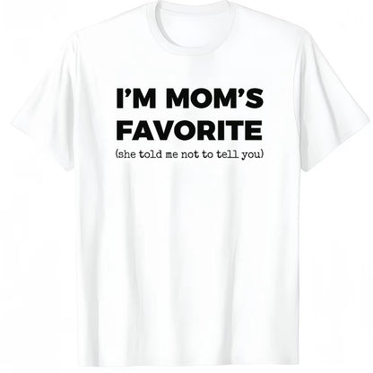 Funny Moms Favorite Son Daughter I'm Mom's Favorite T-Shirt/Sweatshirt/Hoodie