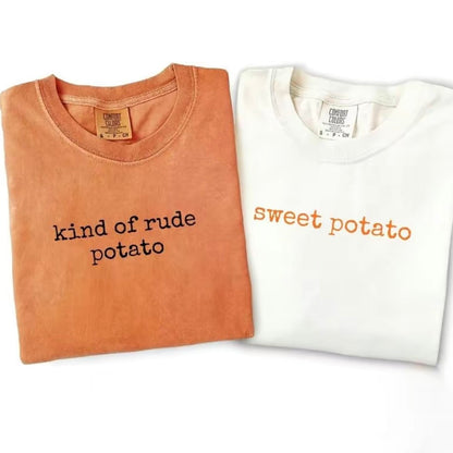 Sweet Potato Kind Of Rude Potato Matching Thanksgiving T-Shirt/Sweatshirt/Hoodie