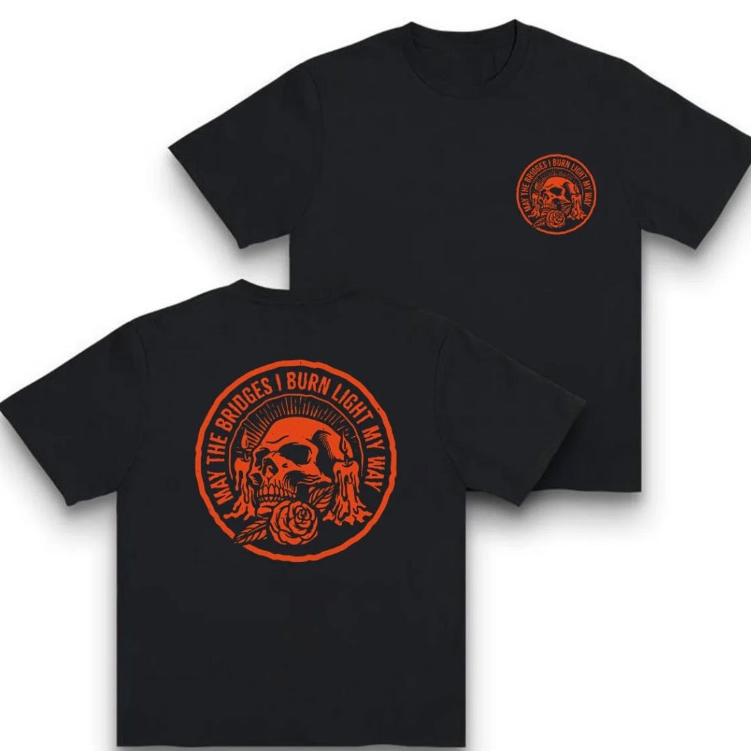 May The Bridges I Burn Light My Way Skull T-Shirt/Sweatshirt/Hoodie