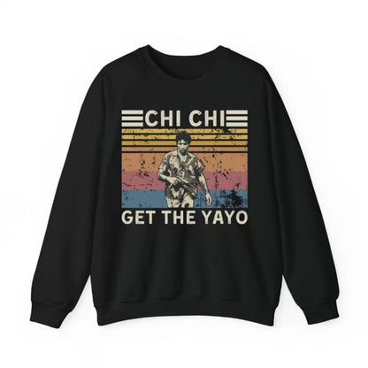 Chi Chi Get The Yayo T-Shirt/Sweatshirt/Hoodie