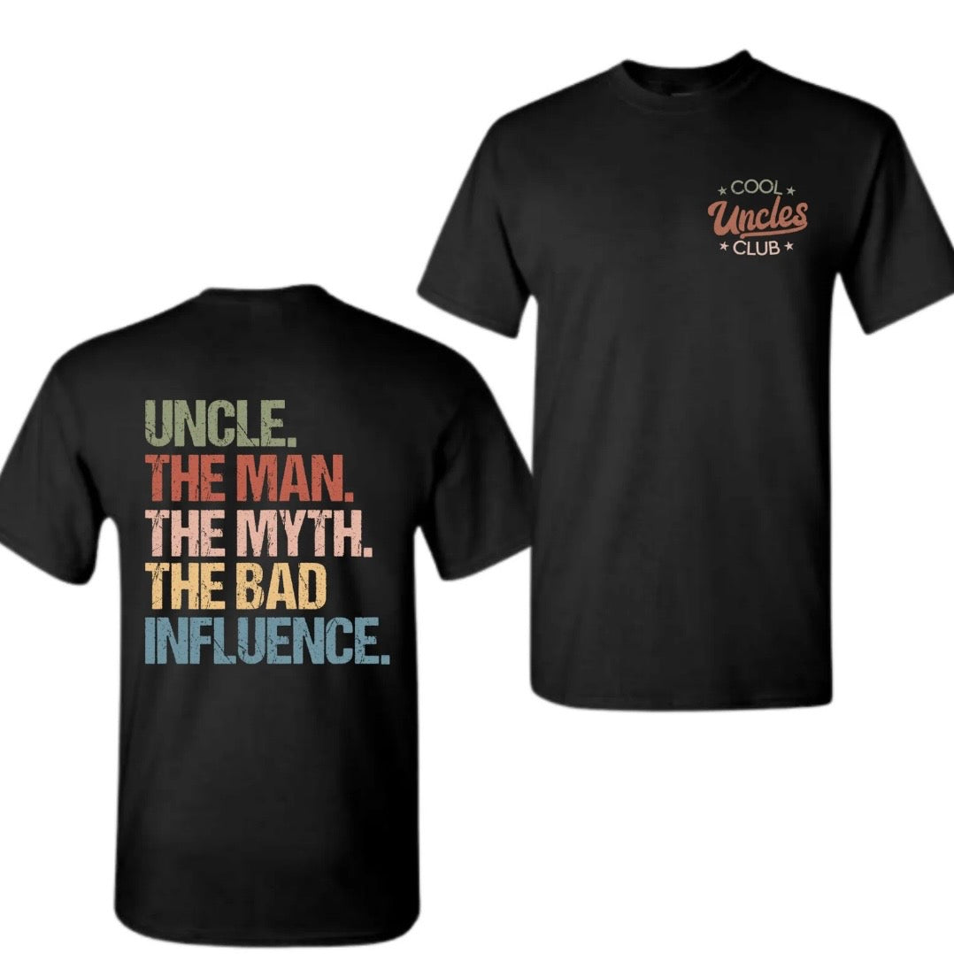 Cool Uncles Club The Man Myth Bad Influence T-Shirt/Sweatshirt/Hoodie