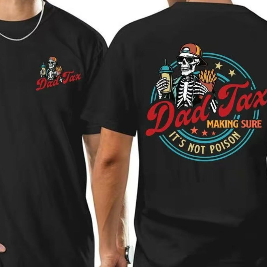 Dad Tax Making Sure It's Not Poison T-Shirt/Sweatshirt/Hoodie