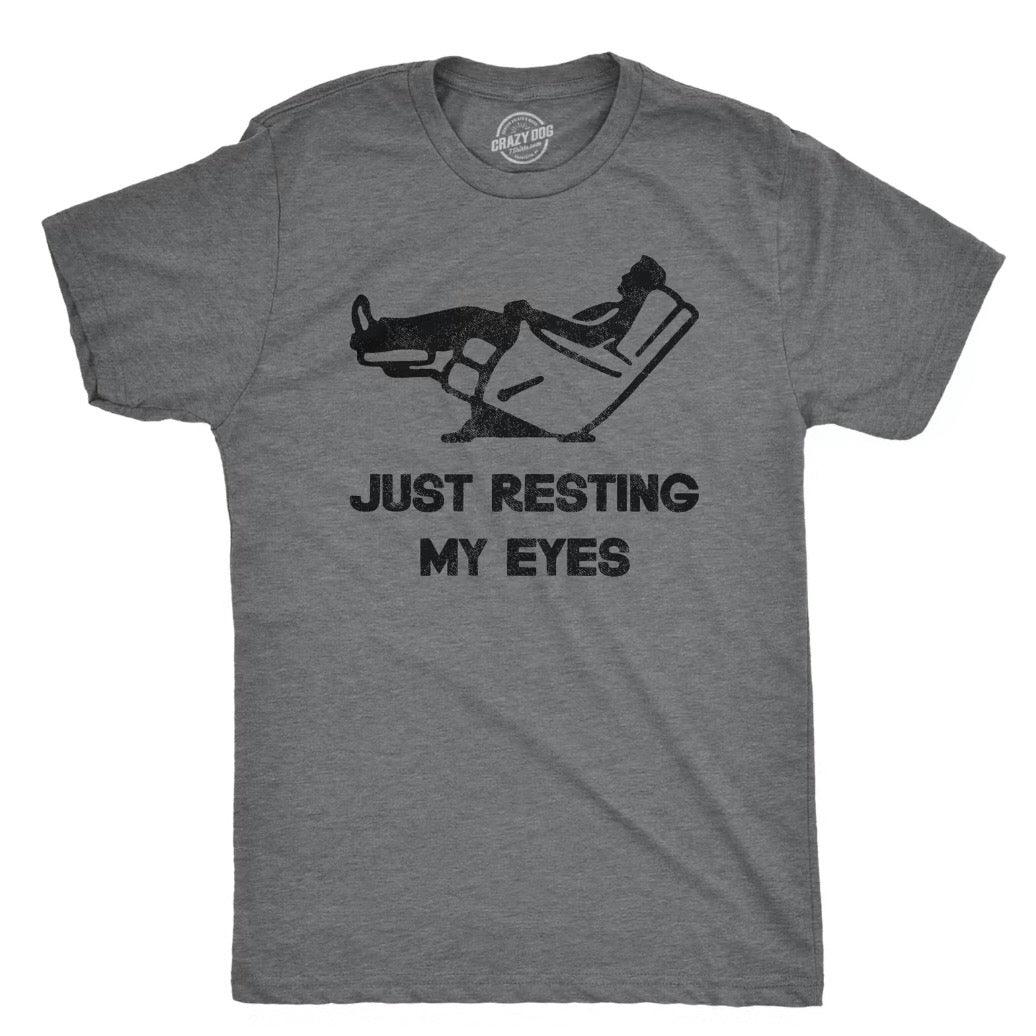 Just Resting My Eyes T-Shirt/Sweatshirt/Hoodie