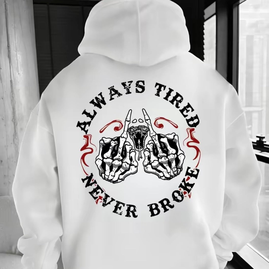 Always Tired Never Broke T-Shirt/Sweatshirt/Hoodie