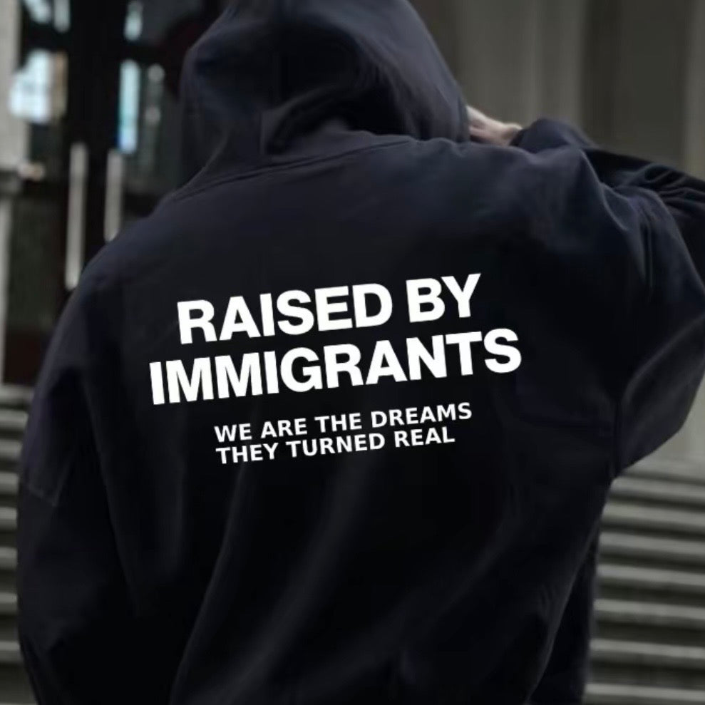 Raised By Immigrants T-Shirt/Sweatshirt/Hoodie