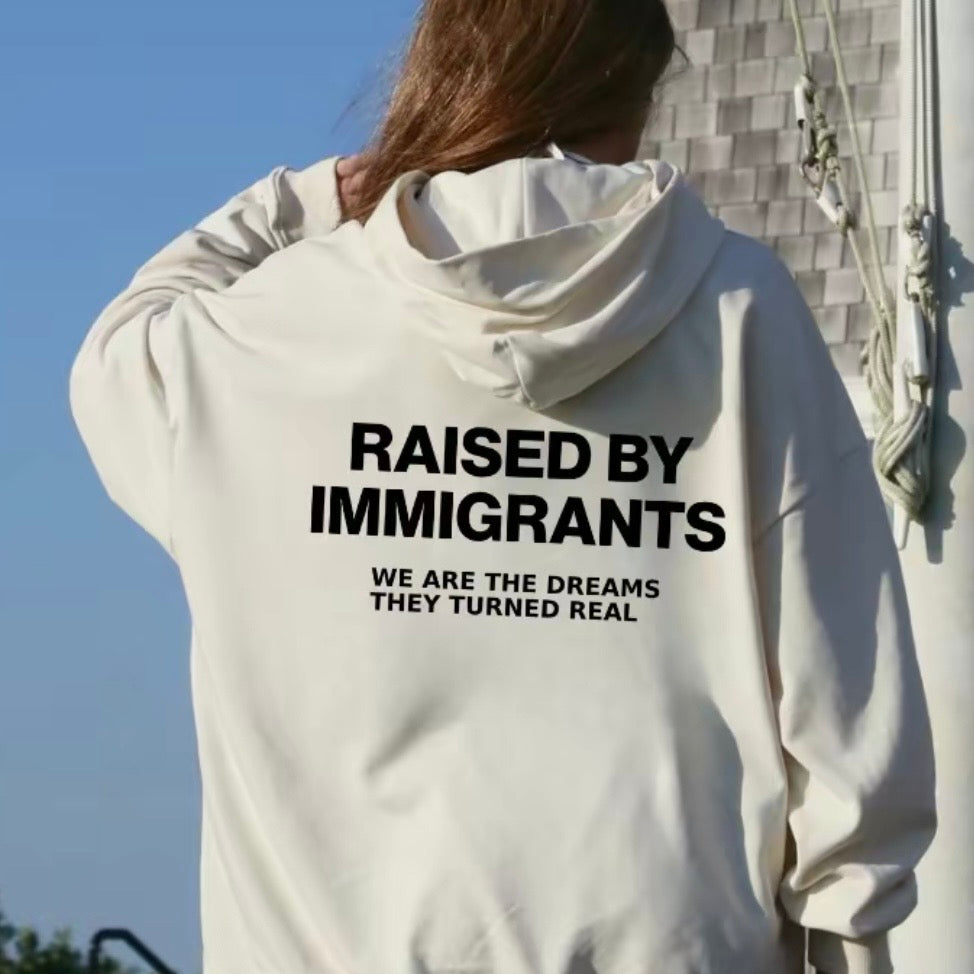 Raised By Immigrants T-Shirt/Sweatshirt/Hoodie
