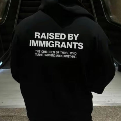 Raised By Immigrants T-Shirt/Sweatshirt/Hoodie